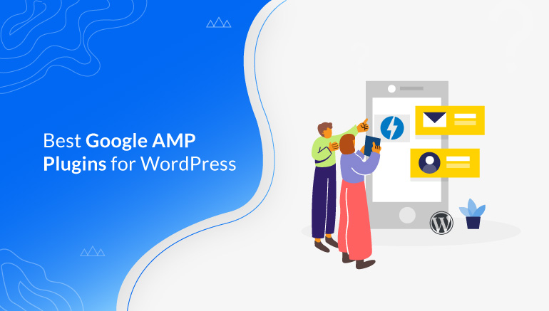 6 Best Google AMP Plugins for WordPress 2023 (Handpicked)