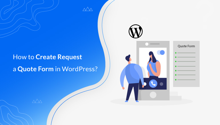 How to Create Request a Quote Form in WordPress?