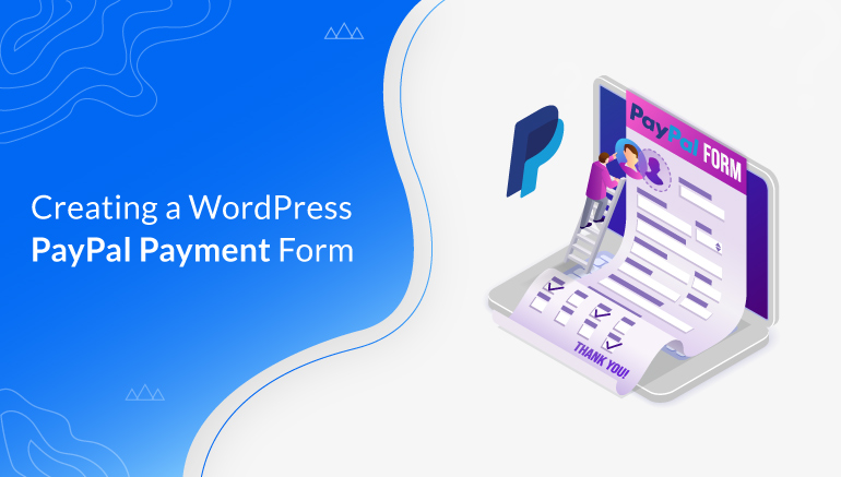 How to Create a WordPress PayPal Payment Form?